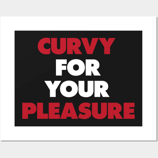 Funny Quotes Curvy For Your Pleasure Wall Art by iamurkat